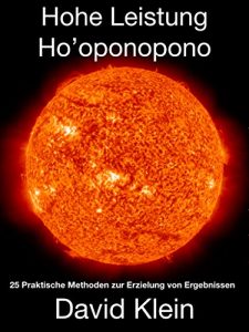 Baixar Hohe Leistung Ho’oponopono: 25 Praktische Methoden zur Erzielung von Ergebnissen (German Edition) pdf, epub, eBook