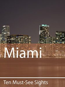 Baixar Ten Must-See Sights: Miami (English Edition) pdf, epub, eBook