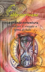 Baixar La Grande Avventura. Guida per il viaggio a Roma di Babi (Italian Edition) pdf, epub, eBook