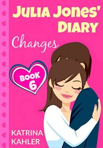 Baixar JULIA JONES’ DIARY – Changes – Book 6 (Diary Book for Girls aged 9 – 12) (English Edition) pdf, epub, eBook