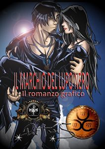 Baixar IL MARCHIO DEL LUPO NERO :Il romanzo grafico (Italian Edition) pdf, epub, eBook