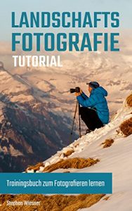 Baixar Landschaftsfotografie Tutorial: Trainingsbuch zum Fotografieren lernen (German Edition) pdf, epub, eBook