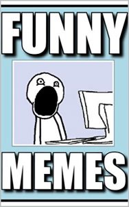 Baixar Memes: Funny Memes Guaranteed To Make You LOL: The Best Memes Ever – So Funny Your Head Will Explode! (Funny Books) (English Edition) pdf, epub, eBook