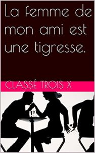 Baixar La femme de mon ami est une tigresse. (French Edition) pdf, epub, eBook