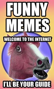 Baixar Memes: 3000+ Memes XL Selection: Funny Memes of 2016 (Meme, Funny Memes, XL Memes, Memes) (English Edition) pdf, epub, eBook
