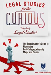 Baixar Legal Studies for the Curious: Why Study Legal Studies (The One Thing the Old School will Teach You to Be the Ultimate Focused College Major) (English Edition) pdf, epub, eBook