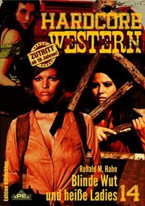 Baixar BLINDE WUT UND HEISSE LADIES: Hardcore-Western, Band 14 (German Edition) pdf, epub, eBook