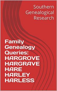 Baixar Family Genealogy Queries: HARGROVE HARGRAVE HARE HARLEY HARLESS (English Edition) pdf, epub, eBook