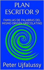 Baixar PLAN ESCRITOR 9: FAMILIAS DE PALABRAS DEL MISMO ORIGEN GRECOLATINO (Spanish Edition) pdf, epub, eBook