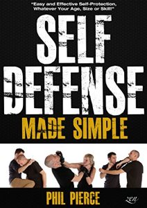Baixar Self Defense Made Simple: Easy and Effective Self Protection Whatever Your Age, Size or Skill! (Self Defense and Self Protection) (English Edition) pdf, epub, eBook