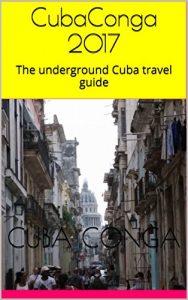 Baixar CubaConga 2017: The underground Cuba travel guide (English Edition) pdf, epub, eBook