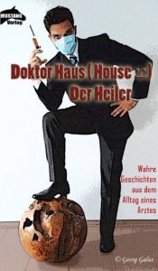 Baixar Doktor Haus (House) – Der Heiler (Wahre Geschichten aus dem Alltag eines Arztes) (German Edition) pdf, epub, eBook
