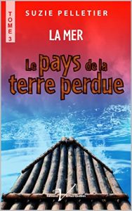 Baixar La Mer (Le Pays de la Terre perdue t. 3) (French Edition) pdf, epub, eBook