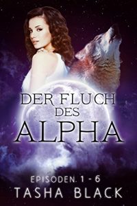 Baixar Der Fluch des Alphas: Die komplette Reihe (Episoden 1-6) (German Edition) pdf, epub, eBook