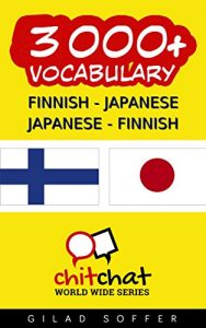 Baixar 3000+ Finnish – Japanese Japanese – Finnish Vocabulary (ChitChat WorldWide) (Finnish Edition) pdf, epub, eBook