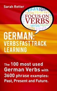 Baixar GERMAN: VERBS FAST TRACK LEARNING: The 100 most used German verbs with 3600 phrase examples: past, present and future. (English Edition) pdf, epub, eBook