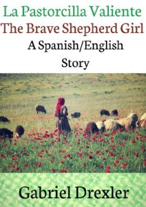 Baixar La Pastorcilla Valiente /The Brave Shepherd Girl (A Spanish/English Dual Language Story) (English Edition) pdf, epub, eBook