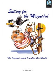 Baixar Sailing for the Misguided: The Beginner’s Guide to Sailing the Atlantic (English Edition) pdf, epub, eBook