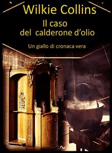 Baixar Il caso del calderone d’olio (un giallo di cronaca vera) pdf, epub, eBook