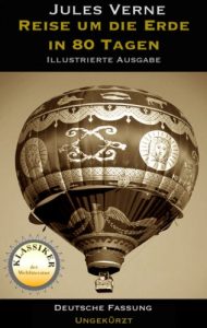 Baixar In 80 Tagen um die Welt – Illustrierte Originalausgabe (Klassiker der Literatur) (German Edition) pdf, epub, eBook