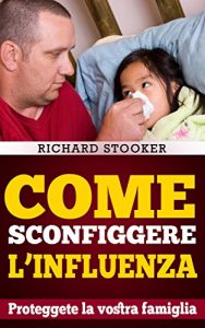 Baixar Come Sconfiggere L’influenza (Italian Edition) pdf, epub, eBook