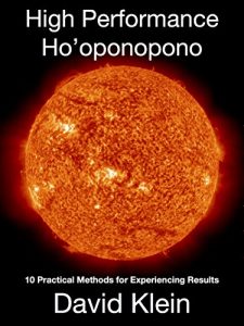 Baixar High Performance Ho’oponopono: 25 Practical Methods for Experiencing Results (English Edition) pdf, epub, eBook