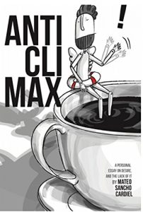 Baixar Anticlimax: A personal essay on desire, and the lack of it (English Edition) pdf, epub, eBook