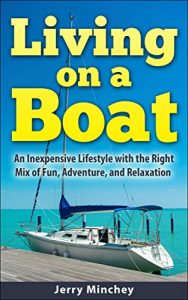 Baixar Living on a Boat: An Inexpensive Lifestyle with the Right Mix of Fun, Adventure, and Relaxation (English Edition) pdf, epub, eBook