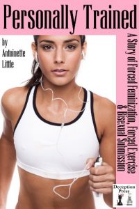 Baixar Personally Trained: A Story of Forced Feminization, Forced Exercise, and Bisexual Submission (English Edition) pdf, epub, eBook
