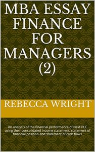 Baixar MBA Essay Finance for Managers (2): An analysis of the financial performance of Next PLC using their consolidated income statement, statement of financial … statement of cash flows (English Edition) pdf, epub, eBook