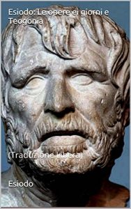 Baixar Esiodo: Le opere ei giorni e Teogonia: (Traduzione Libera) (Italian Edition) pdf, epub, eBook