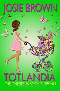 Baixar Totlandia: Book 3 (Contemporary Romance): The Onesies – Spring (English Edition) pdf, epub, eBook