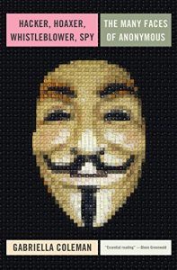 Baixar Hacker, Hoaxer, Whistleblower, Spy: The Many Faces of Anonymous pdf, epub, eBook