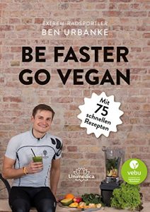 Baixar Be faster go vegan: Mit 75 schnellen Rezepten (German Edition) pdf, epub, eBook