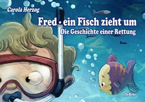 Baixar Fred – ein Fisch zieht um – Die Geschichte einer Rettung (German Edition) pdf, epub, eBook