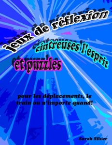 Baixar jeux de reflexion, cintreuses l’esprit, et puzzles; pour les deplacements, le train ou n’importe quand! (French Edition) pdf, epub, eBook