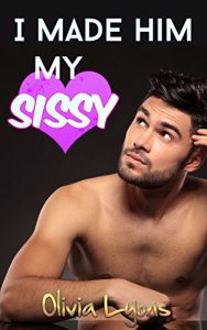 Baixar I Made Him My Sissy (English Edition) pdf, epub, eBook