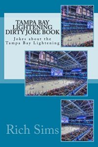 Baixar Tampa Bay Lightening Dirty Joke Book: Jokes about the Tampa Bay Lightening (English Edition) pdf, epub, eBook