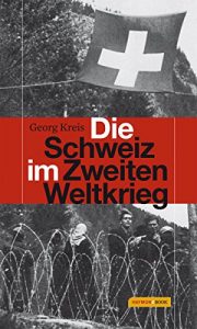 Baixar Die Schweiz im Zweiten Weltkrieg (HAYMON TASCHENBUCH) (German Edition) pdf, epub, eBook