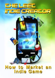 Baixar The LEET Indie Creator: Marketing an Indie Game (English Edition) pdf, epub, eBook