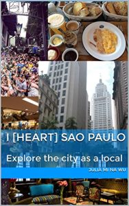 Baixar I [heart] Sao Paulo: Explore the city as a local (English Edition) pdf, epub, eBook
