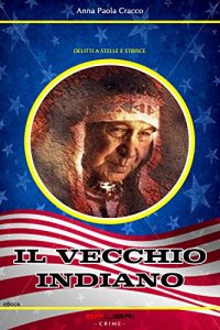 Baixar IL VECCHIO INDIANO (Delitti a Stelle e Strisce) (Italian Edition) pdf, epub, eBook