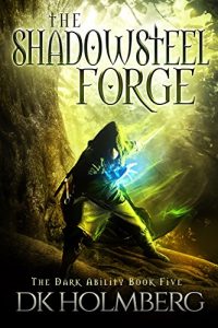 Baixar The Shadowsteel Forge (The Dark Ability Book 5) (English Edition) pdf, epub, eBook