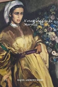 Baixar Il etait une fois…au Maroc: Je n’ai jamais rien demande a personne! (French Edition) pdf, epub, eBook