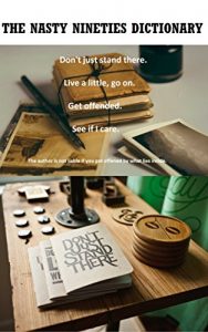 Baixar THE NASTY NINETIES DICTIONARY (First Addition Book 1) (English Edition) pdf, epub, eBook