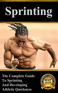 Baixar Sprinting: The Complete Guide to Sprinting and Developing Athletic Quickness (English Edition) pdf, epub, eBook