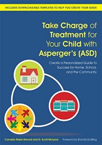 Baixar Take Charge of Treatment for Your Child with Asperger’s (ASD): Create a Personalized Guide to Success for Home, School, and the Community pdf, epub, eBook
