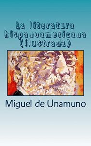 Baixar La literatura hispanoamericana (ilustrada) (Spanish Edition) pdf, epub, eBook