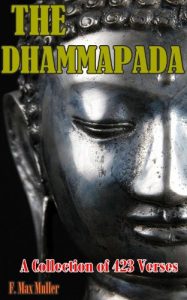 Baixar THE DHAMMAPADA – An anthology of 423 verses from Buddha (Annotated Buddha’s bibliology, The Search for Spiritual Enlightenment, Birth Place, Maya Devi … Buddhist Symbols mudras) (English Edition) pdf, epub, eBook
