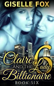 Baixar Claire and the Lady Billionaire 6 (Book 6): A Lesbian Romance (English Edition) pdf, epub, eBook